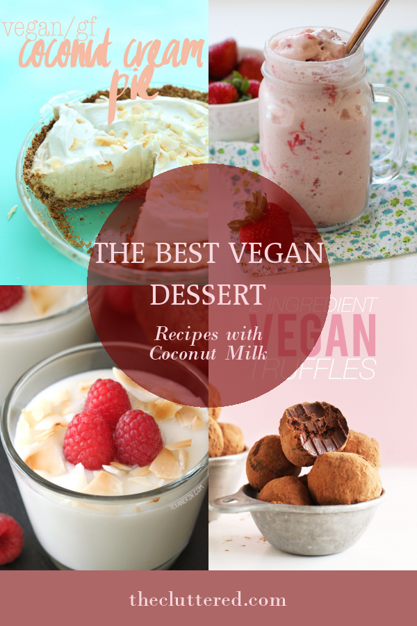 The Best Vegan Dessert Recipes with Coconut Milk - Home, Family, Style ...